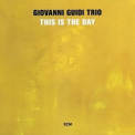 Giovanni Guidi Trio - This Is The Day '2015
