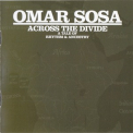 Omar Sosa - Across The Divide: A Tale Of Rhythm And Ancestry '2009