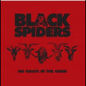 Black Spiders - No Goats In The Omen '2010