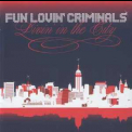 Fun Lovin' Criminals - Living In The City '2005