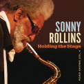 Sonny Rollins - Holding The Stage: Road Shows, Vol.4 '2016