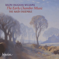 The Nash Ensemble - Vaughan Williams - The Early Chamber Music '2002
