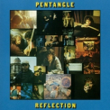 The Pentangle - Reflection (2004 Reissue) '1971