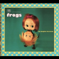 The Frogs - My Daughter The Broad '1996
