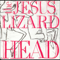 The Jesus Lizard - Head-Pure '1992