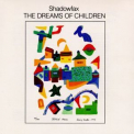 Shadowfax - The Dreams Of Children '1984