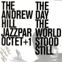 Andrew Hill - The Day The World Stood Still '2003
