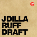 J Dilla - Ruff Draft (2CD) '2007