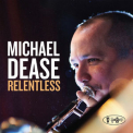 Michael Dease - Relentless '2014