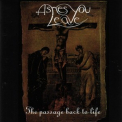 Ashes You Leave - The Passage Back To Life '1998
