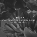 Kaori Muraji - Cinema Movie Themes For Classical Guitar '2019