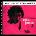 Etta Jones - Don't Go To Strangers [RVG remasters] {2006 Prestige-Concord PRCD-30007-2} '1960