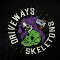 Driveways - Skeletons '2019