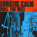Lunatic Calm - Roll The Dice '1997