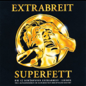 Extrabreit - Superfett '1996