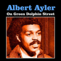 Albert Ayler - On Green Dolphin Street '2016