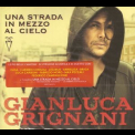 Gianluca Grignani - Una Strada In Mezzo Al Cielo '2016
