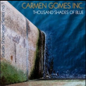 Carmen Gomes Inc. - Thousand Shades Of Blue '2012