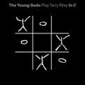 The Young Gods - Play Terry Riley In C '2022