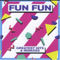 Fun Fun - Greatest Hits & Remixes '2017