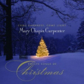 Mary Chapin Carpenter - Come Darkness, Come Light Twelve Songs Of Christmas '2008