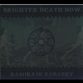 Brighter Death Now - Kamikaze Kabaret '2005