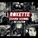 Roxette - Charm School Revisited '2011