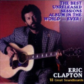 Eric Clapton - The Best Unreleased Sessions Album In The World... EVER '2019