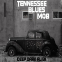 Tennessee Blues Mob - Deep Dark Alibi '2024