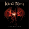 Infernal Majesty - One Who Points To Death '2004