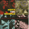 Mott The Hoople - The Ballad Of Mott: A Retrospective (2CD) '1993