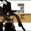 Swing Out Sister - Somewhere Deep In The Night '2002
